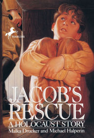 Title: Jacob's Rescue: A Holocaust Story, Author: Malka Drucker