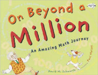 Title: On Beyond a Million: An Amazing Math Journey, Author: David M. Schwartz