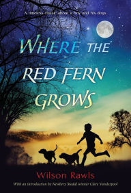 Title: Where the Red Fern Grows, Author: Wilson Rawls