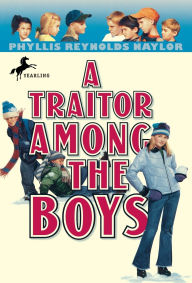 Title: Traitor among the Boys, Author: Phyllis Reynolds Naylor