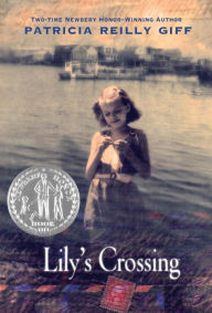 Title: Lily's Crossing, Author: Patricia Reilly Giff