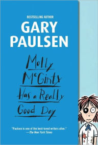 Title: Molly McGinty Has a Really Good Day, Author: Gary Paulsen