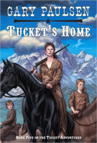 Title: Tucket's Home (Francis Tucket Series #5), Author: Gary Paulsen