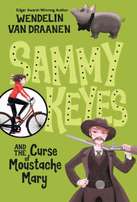 Title: Sammy Keyes and the Curse of Moustache Mary, Author: Wendelin Van Draanen