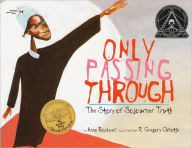 Title: Only Passing Through: The Story of Sojourner Truth, Author: Anne Rockwell
