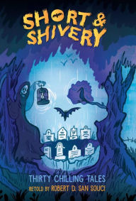 Title: Short and Shivery: Thirty Chilling Tales, Author: Robert D. San Souci