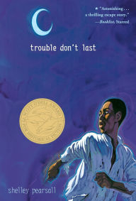 Title: Trouble Don't Last, Author: Shelley Pearsall