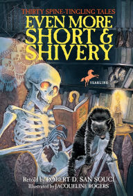 Title: Even More Short & Shivery: Thirty Spine-Tingling Tales, Author: Robert D. San Souci