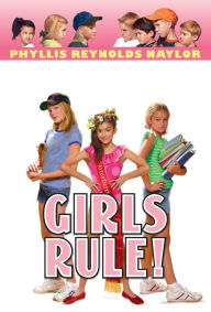 Title: Girls Rule!, Author: Phyllis Reynolds Naylor