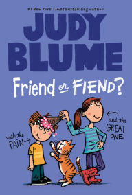Title: Friend or Fiend? with the Pain and the Great One, Author: Judy Blume