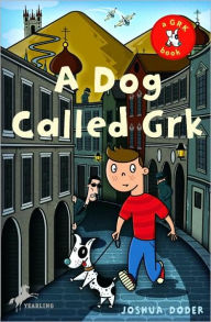 Title: A Dog Called Grk, Author: Joshua Doder