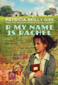 Title: R My Name Is Rachel, Author: Patricia Reilly Giff