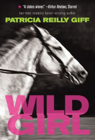 Title: Wild Girl, Author: Patricia Reilly Giff