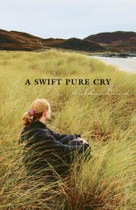 Title: Swift Pure Cry, Author: Siobhan Dowd