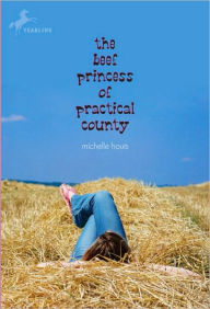 Title: The Beef Princess of Practical County, Author: Michelle Houts