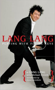 Title: Lang Lang: Playing with Flying Keys, Author: Lang Lang