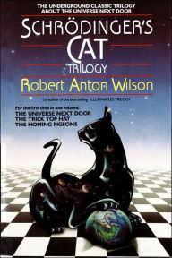 Title: Schrodinger's Cat Trilogy: The Universe Next Door, The Trick Top Hat, and The Homing Pigeons, Author: Robert A. Wilson