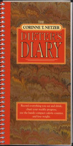 Title: The Corinne T. Netzer Dieter's Diary: Record Everything You Eat and Drink, Chart Your Weekly Progress, Use the Handy Compact Calorie Counter, and Lose Weight, Author: Corinne T. Netzer