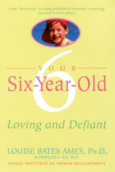 Your Six-Year-Old: Loving and Defiant