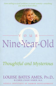 Title: Your Nine Year Old: Thoughtful and Mysterious, Author: Louise Bates Ames