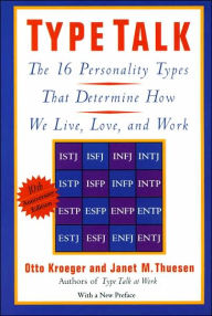 Title: Type Talk: The 16 Personality Types That Determine How We Live, Love, and Work, Author: Otto Kroeger