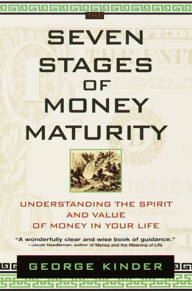 the Seven Stages of Money Maturity: Understanding Spirit and Value Your Life