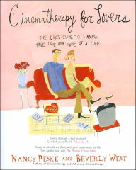 Title: Cinematherapy for Lovers: The Girl's Guide to Finding True Love One Movie at a Time, Author: Nancy Peske