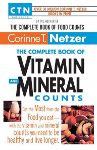 Title: The Complete Book of Vitamin and Mineral Counts, Author: Corinne T. Netzer