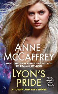 Title: Lyon's Pride (Tower and Hive Series #4), Author: Anne McCaffrey