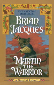 Title: Martin the Warrior (Redwall Series #6), Author: Brian Jacques