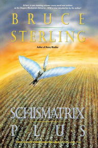 Title: Schismatrix Plus, Author: Bruce Sterling