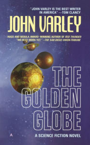 Title: The Golden Globe, Author: John Varley