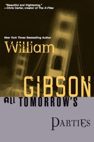 Title: All Tomorrow's Parties, Author: William Gibson