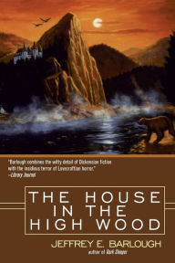 Title: The House in the High Wood, Author: Jeffrey E. Barlough