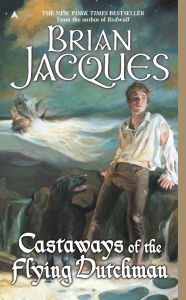 Title: Castaways of the Flying Dutchman (Castaways of the Flying Dutchman Series #1), Author: Brian Jacques