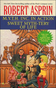 Title: M.Y.T.H. Inc. in Action/Sweet Myth-tery of Life 2-in-1, Author: Robert Asprin