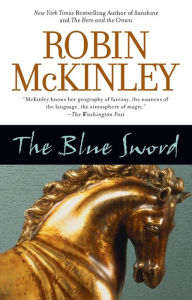 Title: The Blue Sword, Author: Robin McKinley