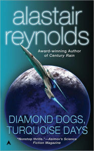 Title: Diamond Dogs, Turquoise Days (Revelation Space Series #6), Author: Alastair Reynolds