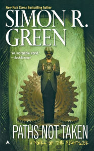 Title: Paths Not Taken (Nightside Series #5), Author: Simon R. Green