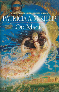 Title: Od Magic, Author: Patricia A. McKillip