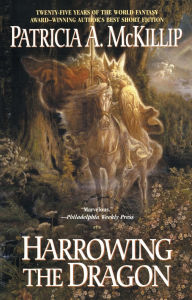 Title: Harrowing the Dragon, Author: Patricia A. McKillip