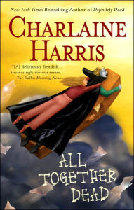 Title: All Together Dead (Sookie Stackhouse / Southern Vampire Series #7), Author: Charlaine Harris