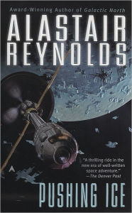 Title: Pushing Ice (Revelation Space Series #7), Author: Alastair Reynolds