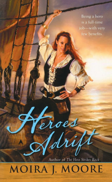 Heroes Adrift (Moira J. Moore Hero Series #3)