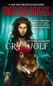 Title: Cry Wolf (Alpha and Omega Series #1), Author: Patricia Briggs