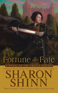 Title: Fortune and Fate (Twelve Houses Series #5), Author: Sharon Shinn