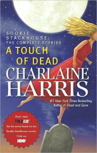 A Touch of Dead: The Complete Stories (Sookie Stackhouse / Southern Vampire Series)