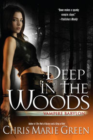 Title: Deep in the Woods (Vampire Babylon Series #6), Author: Chris Marie Green