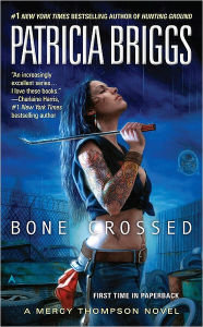 Title: Bone Crossed (Mercy Thompson Series #4), Author: Patricia Briggs