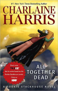 Title: All Together Dead (Sookie Stackhouse / Southern Vampire Series #7), Author: Charlaine Harris